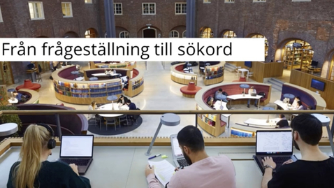 Thumbnail for Från frågeställning till sökord
