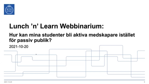 Thumbnail for Hur kan mina studenter bli aktiva medskapare istället för passiv publik? (Lunch 'n' Learn: Webbinarium 2021-10-20)
