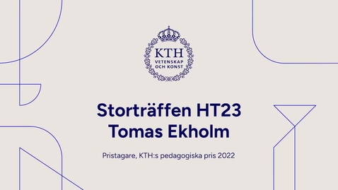 Thumbnail for Tomas Ekholm huvudtalare på Storträffen HT23 – Studenten i centrum