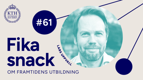Thumbnail for 61 | Fikasnack om partnersamverkan för autentiska utmaningar i utbildningen med Lars Uppvall
