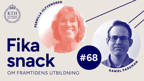 Thumbnail for 68 | Fikasnack om undervisning i omedgörliga problem med Pernilla Ulfvengren och Daniel Pargman