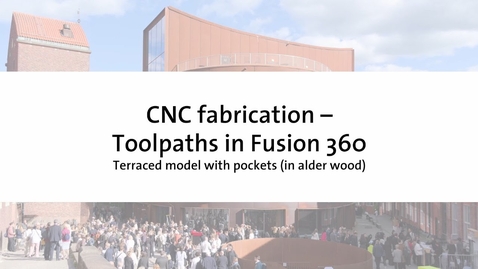 Thumbnail for Tutorial – How to author toolpaths in Fusion 360 [Terraced model with pockets, alder wood]