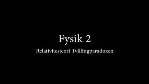 Thumbnail for Relativitetsteori - Tvillingparadoxen x