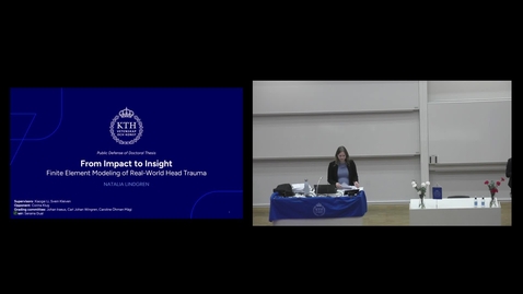Thumbnail for Natalia Lindgren PhD Defense at CBH/KTH - 250526: &quot;From Impact to Insight: Finite Element Modelling of Real-World Head Trauma&quot;