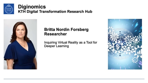 Thumbnail for Diginomics seminar No. 2: 'Inquiring Virtual Reality as a Tool for Deeper Learning' with Britta Nordin Forsberg