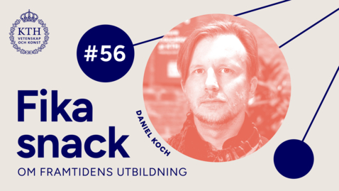 Thumbnail for 56 | Fikasnack om lärmiljöer – ett omedgörligt problem (?) – med Daniel Koch, biträdande programledare för Framtidens utbildning