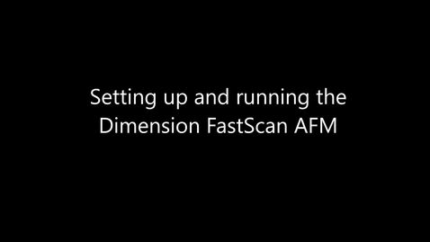 Thumbnail for Setup and Running a measurement on Dimension FastScan at the Albanova Nanolab