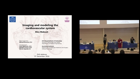 Thumbnail for Elira Maksuti PhD Defense at STH/KTH - 161209: &quot;Imaging and modeling the cardiovascular system&quot;