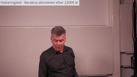 Thumbnail for Halveringstid - Beräkna aktiviteten efter 22000 år