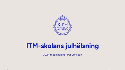 Thumbnail for ITM-skolans julhälsning 2024
