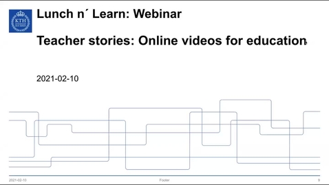 Thumbnail for Teacher stories: Online videos for education (Lunch 'n’ Learn: Webinar 2021-02-10)