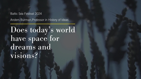 Thumbnail for Baltic Sea Festival 2024_Does today’s world have space for dreams and visions?