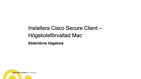 Thumbnail for Installera Cisco Secure Client – Högskoleförvaltad Mac