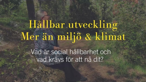 Thumbnail for Hållbar utveckling - mer än miljö och klimat