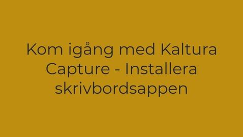 Thumbnail for Installera  Kaltura Capture  skärminspelningsprogram på din dator