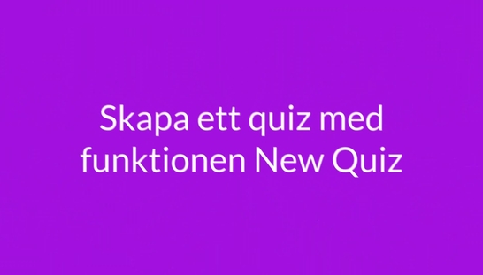 Skapa ett quiz med funktionen New Quiz