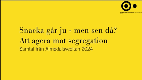 Thumbnail for Snacka går ju - men sen då? Att agera mot segregation