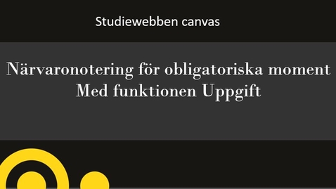 Thumbnail for Närvaronotering för obligatoriska moment