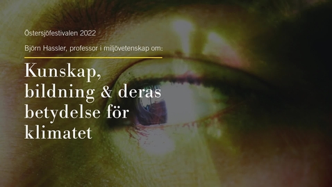 Thumbnail for Björn Hassler - Kunskap, bildning &amp; deras betydelse för klimatet