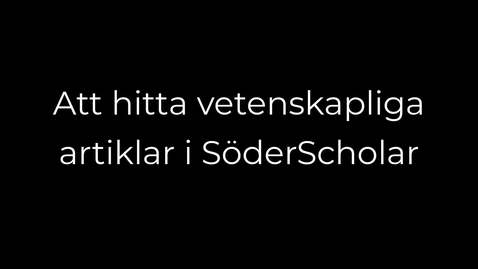 Thumbnail for Hitta artiklar i SöderScholar