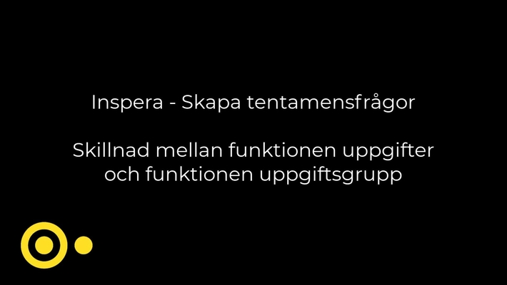 Inspera - Skillnad uppgift och uppgiftsgrupp
