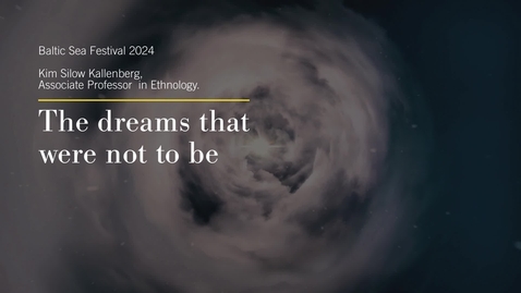 Thumbnail for Baltic Sea Festival 2024_The dreams that were not to be