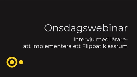 Thumbnail for Onsdagswebinar Intervju med Walid Al - Saqaf I Att implementera det Flippade klassrummet