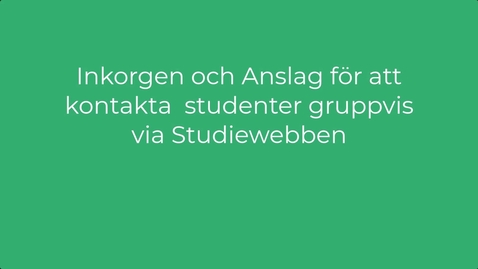 Thumbnail for Kommunicera  eller meddela specifika grupper av studenter - via Inkorgen eller Anslag