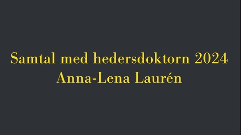 Thumbnail for Samtal med hedersdoktorn 2024, Anna-Lena Laurén