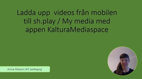 Thumbnail for Spela in och ladda upp filmer till Studiewebben från din mobil  med  Kaltura Mediaspace app
