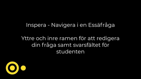 Thumbnail for Inspera redigera essäfråga -  yttre och inre ram 