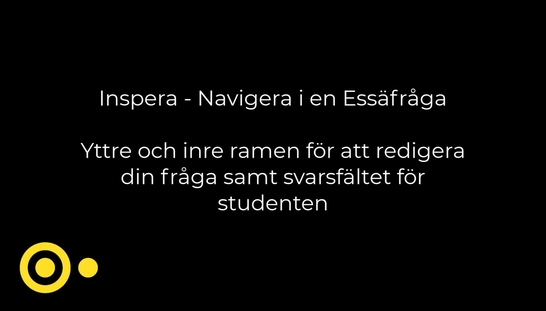 Inspera redigera essäfråga -  yttre och inre ram 