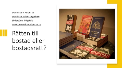 Thumbnail for PopVet: Dominika V Polanska, &quot;Rätt till bostad eller bostadsrätt?&quot;