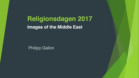 Thumbnail for Religionsdagen 2017 - Images of the Middle East