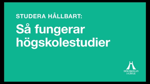 Thumbnail for Studera hållbart: Så fungerar högskolestudier