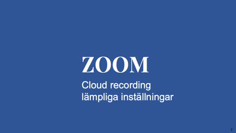 Thumbnail for Cloud recording, Zoom - lämpliga inställningar