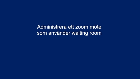 Thumbnail for Administrera waiting room som Host