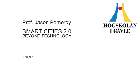 Thumbnail for Prof. Jason Pomeroy - SMART CITIES 2.0 - BEYOND TECHNOLOGY - 170918