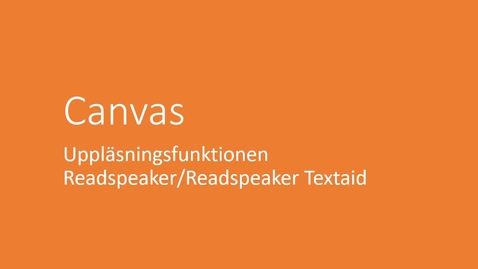 Thumbnail for Uppläsningsfunktionen Readspeaker/Readspeaker Textaid I Canvas