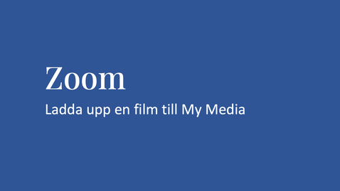 Thumbnail for 4. Ladda upp en film till My Media