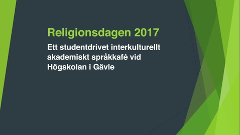 Thumbnail for Religionsdagen 2017 - Ett studentdrivet interkulturellt akademiskt språkkafé