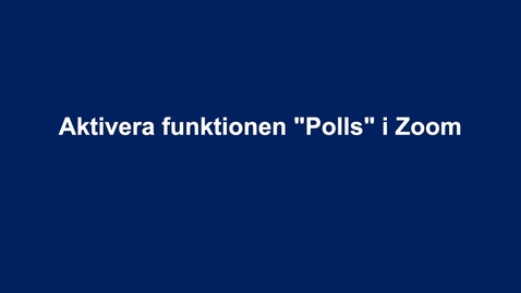Thumbnail for Aktivera Polls i zoom