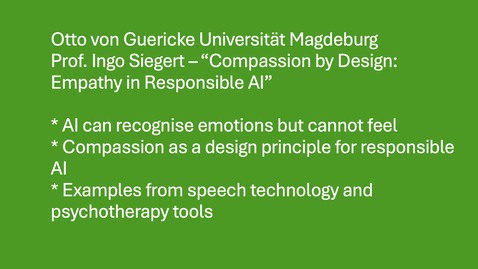 Thumbnail for Prof. Ingo Siegert – “Compassion by Design: Empathy in Responsible AI”