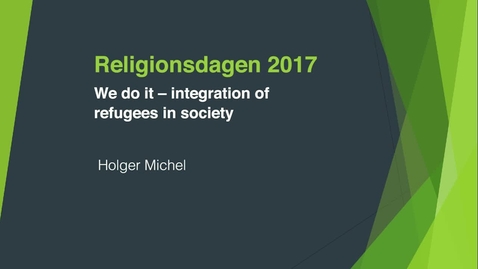 Thumbnail for Religionsdagen 2017 - We do it – integration of refugees in society