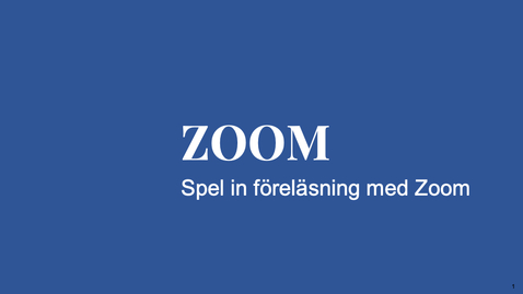 Thumbnail for Spela in föreläsning  med Zoom