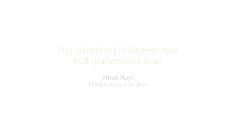 Thumbnail for Forskarna på slottet 27 mars  2018 - Hur påverkar luftföroreningar KOL-patienters hälsa?