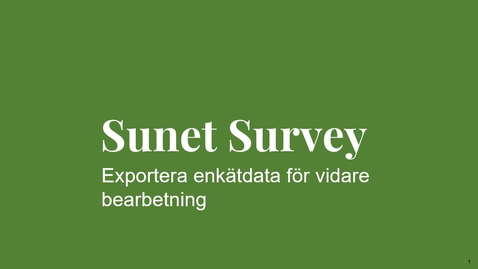 Thumbnail for Exportera enkätdata för vidare bearbetning.