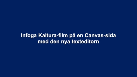 Thumbnail for Bädda in Kaltura-film på Canvas-sida med den nya texteditorn