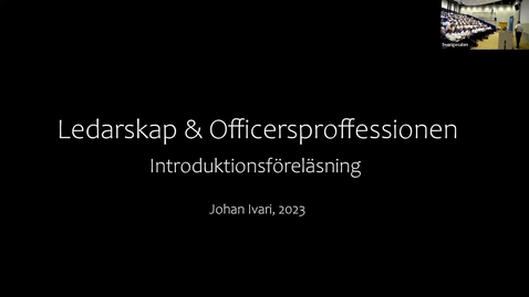 Thumbnail for Introduktionsföreläsning Ledarskap &amp; Officersprofessionen