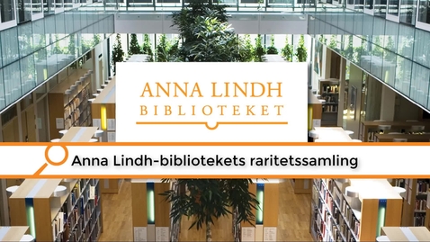 Thumbnail for Anna Lindh-bibliotekets raritetsmagasin